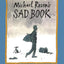 Michael Rosen's Sad Book by Michael Rosen
