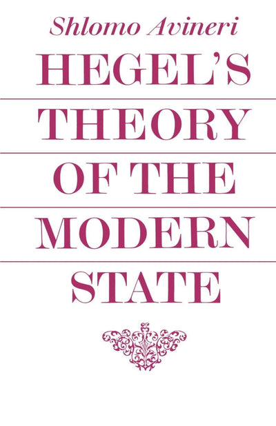 Hegel's Theory of the Modern State (Cambridge Studies in the History and Theory of Politics)