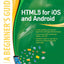 HTML5 for iOS and Android: A Beginner's Guide (Beginner's Guide (McGraw Hill))