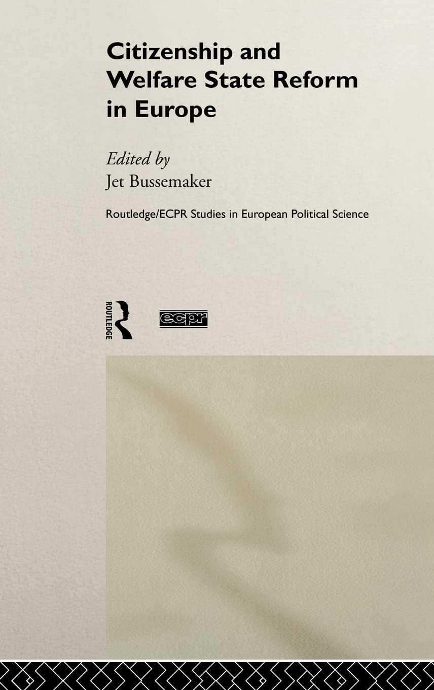 Citizenship and Welfare State Reform in Europe (Routledge/ECPR Studies in European Political Science)