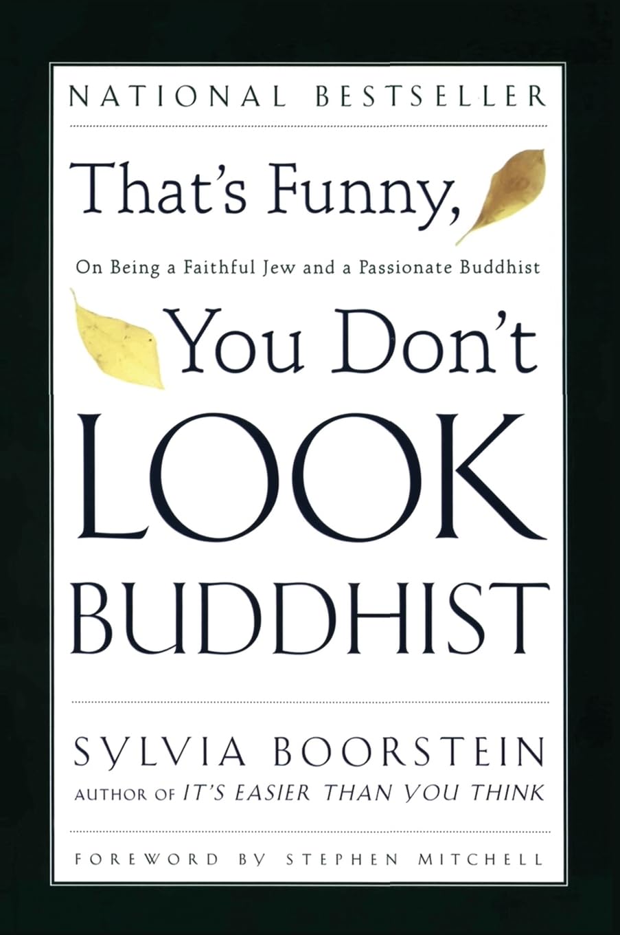 That's Funny, You Don't Look Buddhist: On Being a Faithful Jew and a Passionate Buddhist
