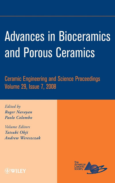 Advances in Bioceramics and Porous Ceramics (Ceramic Engineering and Science Proceedings, Vol. 29, No. 7)