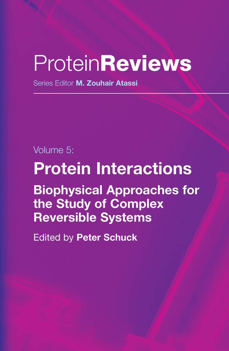Protein Interactions: Biophysical Approaches for the Study of Complex Reversible Systems (Protein Reviews, 5)