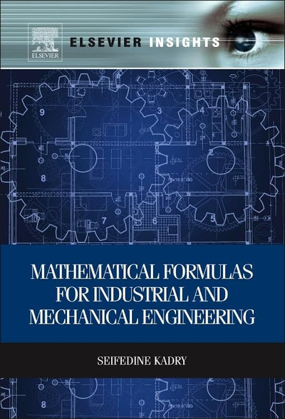 Mathematical Formulas for Industrial and Mechanical Engineering (Elsevier Insights)