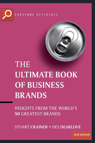 Ultimate Book of Business Brands: Insights from the World's 50 Greatest Brands