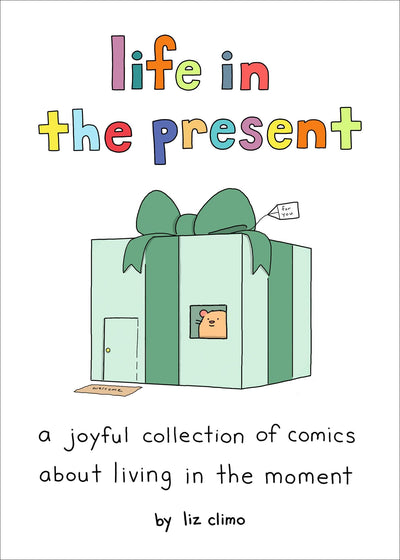 Life in the Present: A Joyful Collection of Comics About Living in the Moment