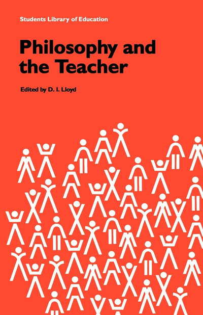 Philosophy and the Teacher (Students Library of Education)