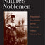 Nature's Noblemen: Transatlantic Masculinities and the Nineteenth-Century American West (The Lamar Series in Western History)