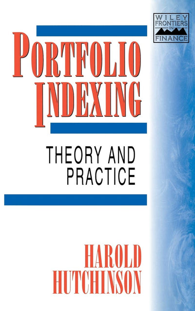 Portfolio Indexing: Theory and Practice (Frontiers in Finance Series)