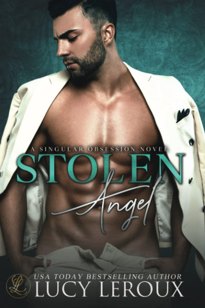 Stolen Angel: A Singular Obsession Book Three