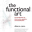 Functional Art, The: An introduction to information graphics and visualization (Voices That Matter)