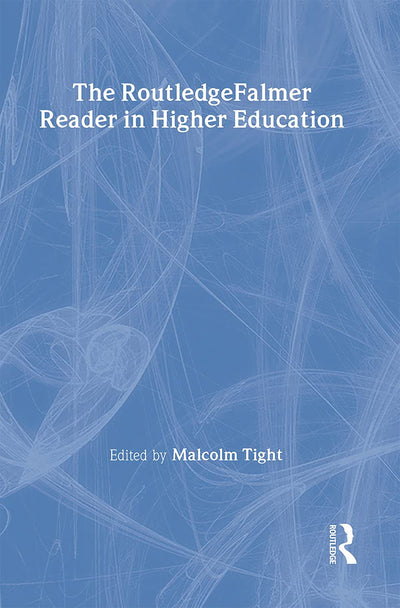 The RoutledgeFalmer Reader in Higher Education (RoutledgeFalmer Readers in Education)