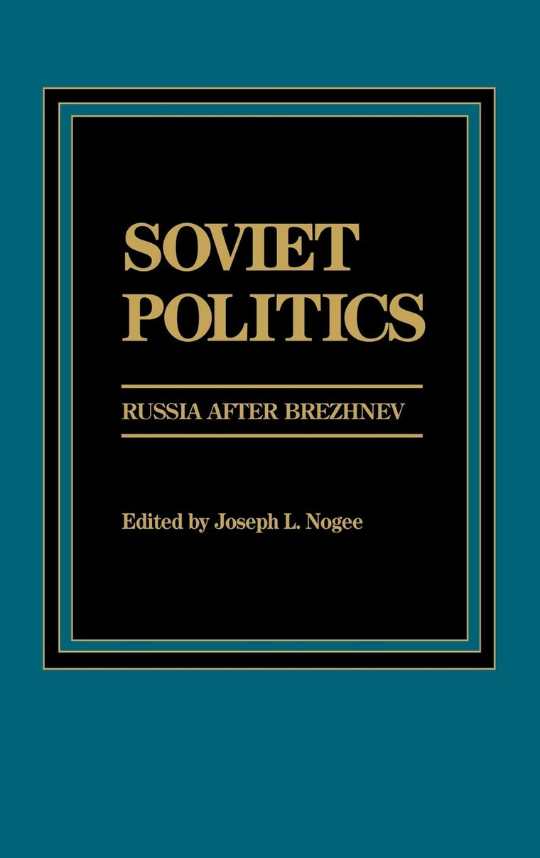 Soviet Politics: Russia after Brezhnev