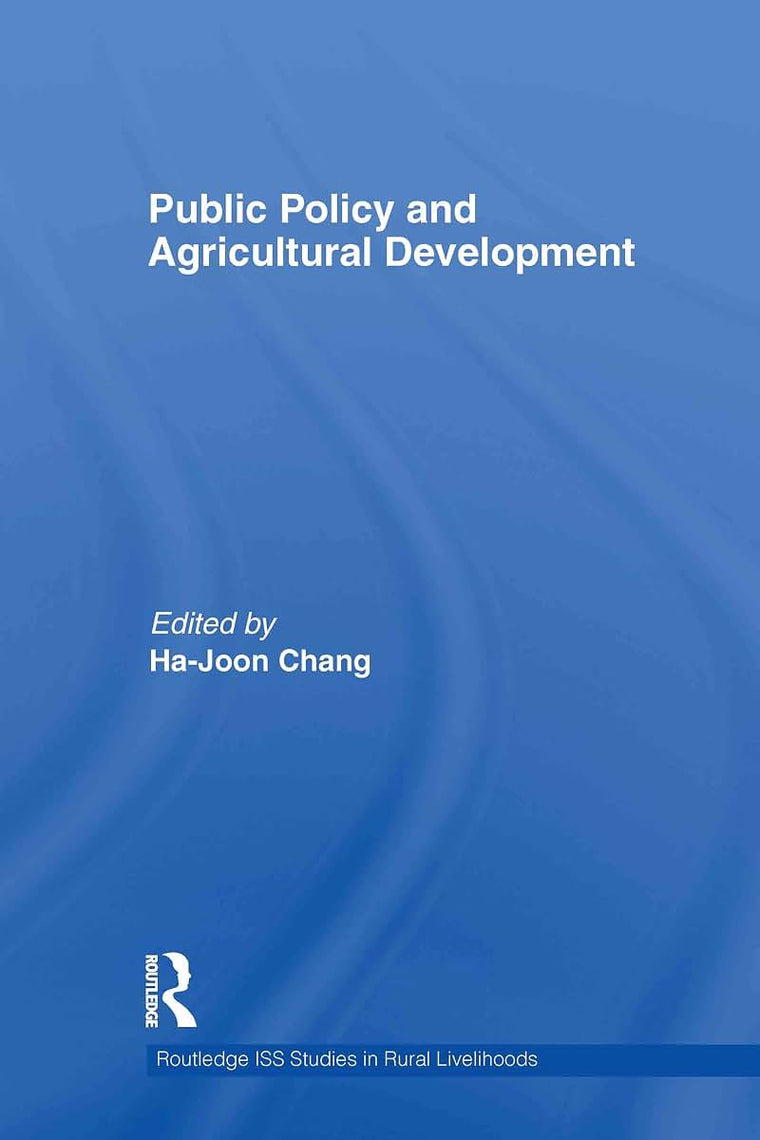 Public Policy and Agricultural Development (Routledge ISS Studies in Rural Livelihoods)