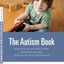 The Autism Book: What Every Parent Needs to Know About Early Detection, Treatment, Recovery, and Prevention (Sears Parenting Library)