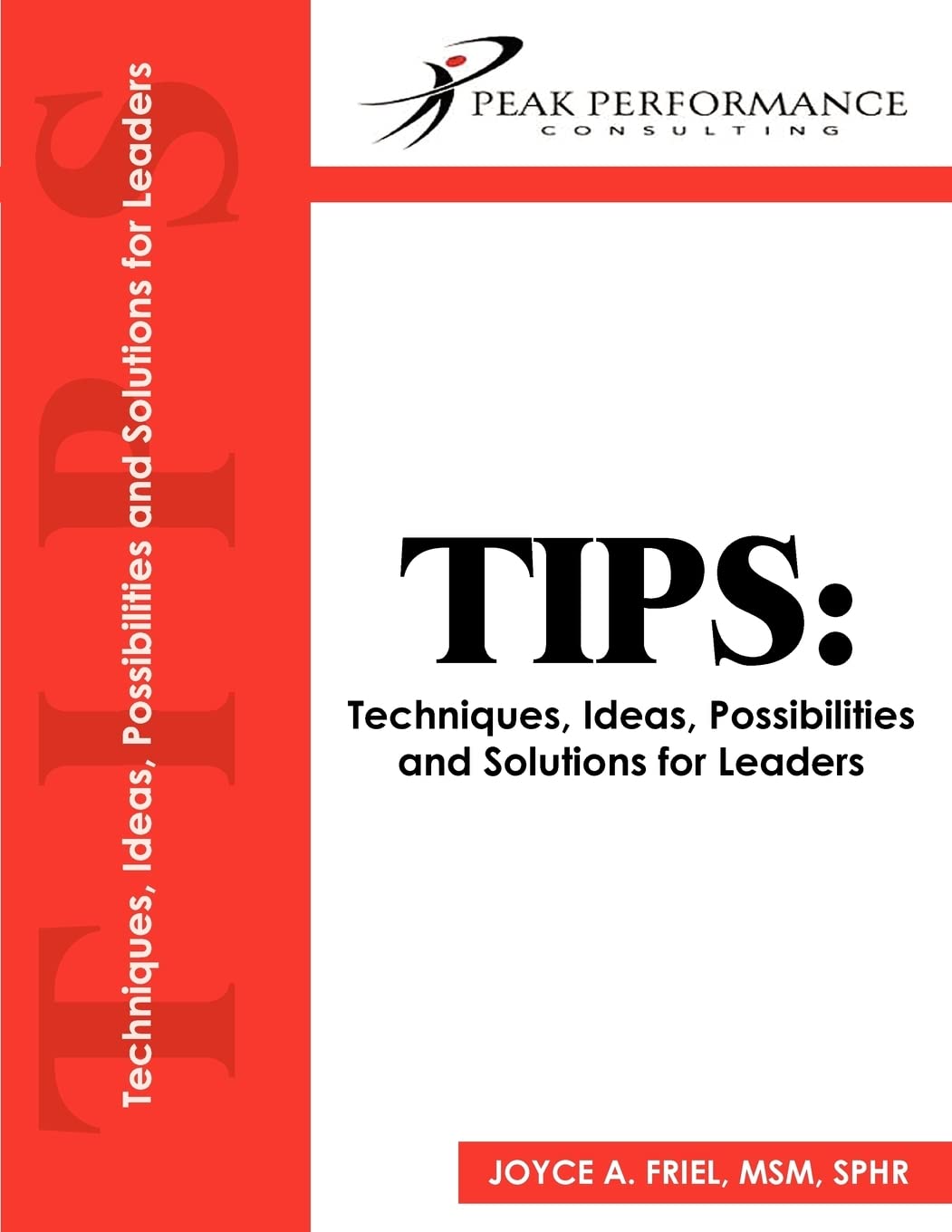 Tips: Techniques, Ideas, Possibilities and Solutions for Leaders