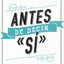 Antes de decir "sí": Una guía que prepara a las parejas para el matrimonio (Spanish Edition)