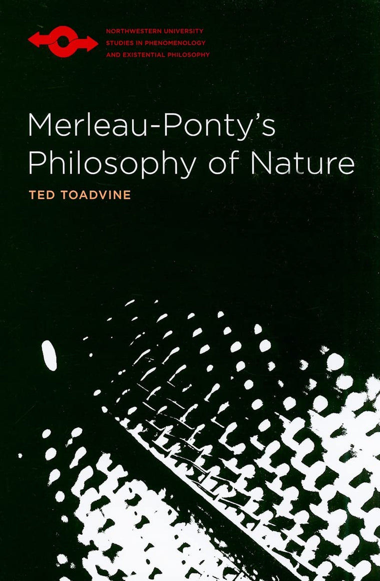 Merleau-Pontys Philosophy of Nature (Studies in Phenomenology and Existential Philosophy)