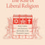 The Rise of Liberal Religion: Book Culture and American Spirituality in the Twentieth Century