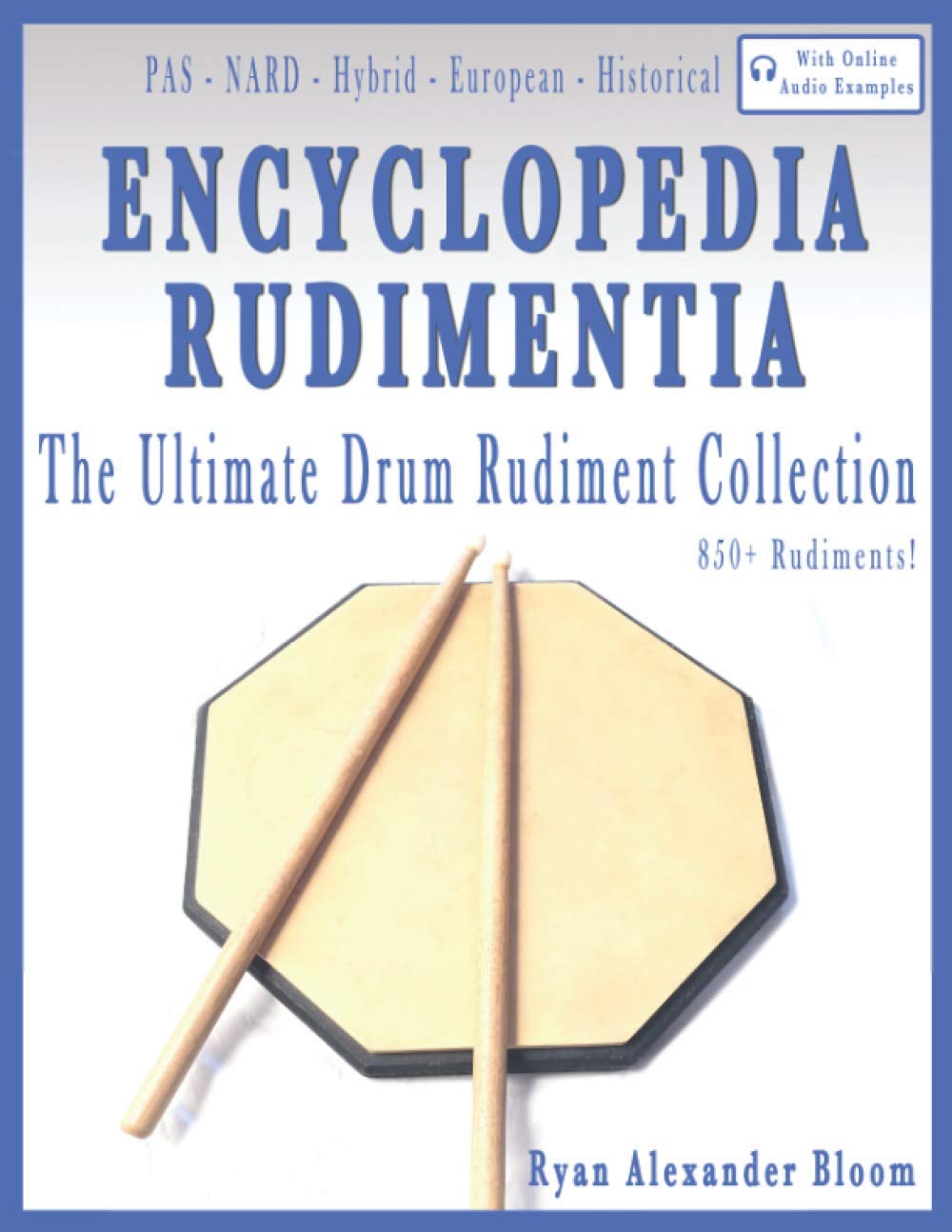 Encyclopedia Rudimentia: The Ultimate Drum Rudiment Collection