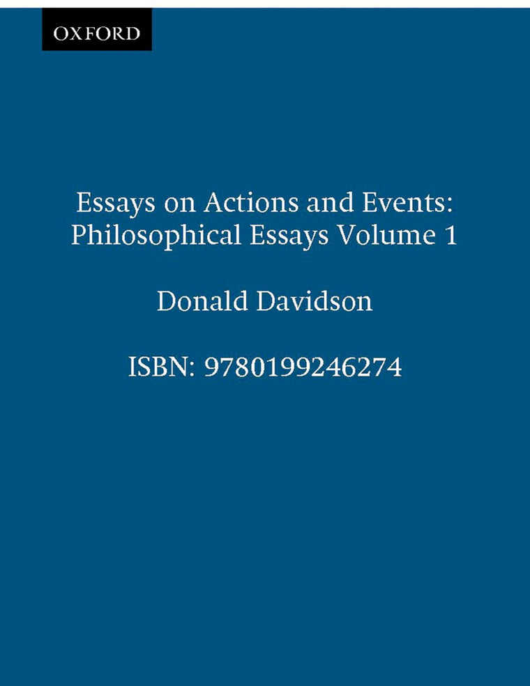 Essays on Actions and Events (The Philosophical Essays of Donald Davidson (5 Volumes))