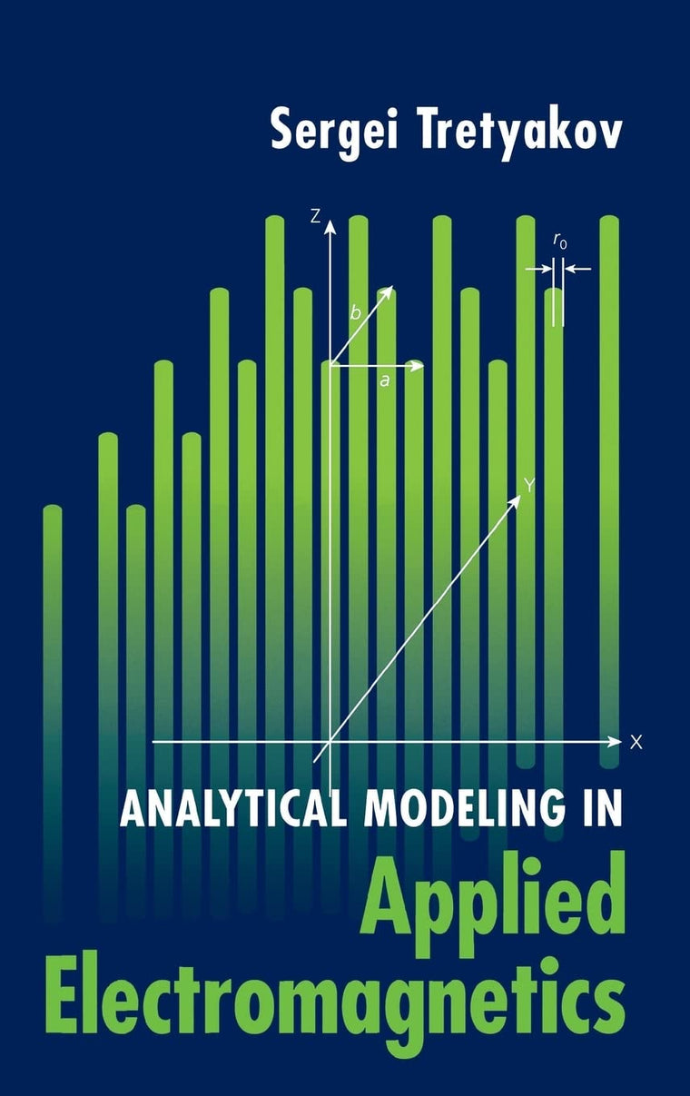 Analytical Modeling in Applied Electromagnetics (Artech House Electromagnetic Analysis)