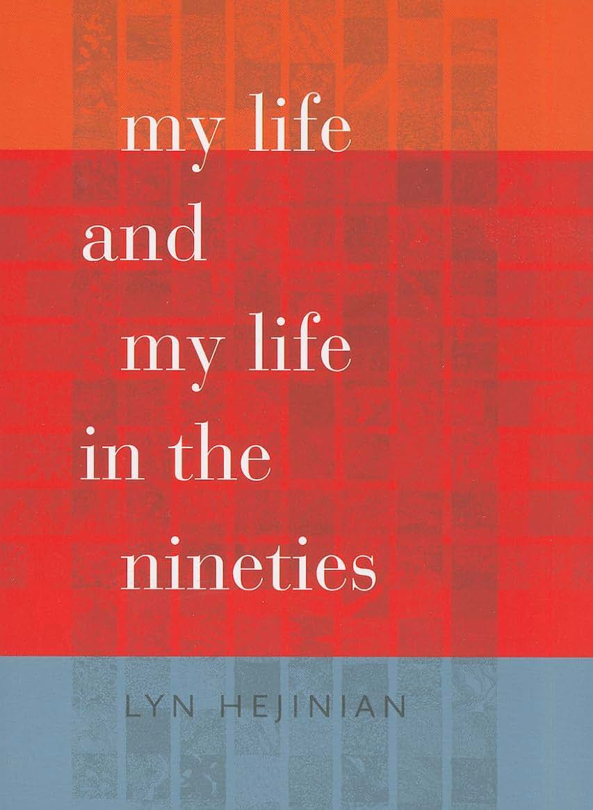 My Life and My Life in the Nineties (Wesleyan Poetry Series)