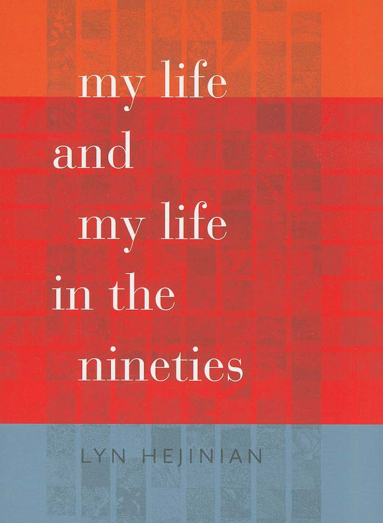 My Life and My Life in the Nineties (Wesleyan Poetry Series)