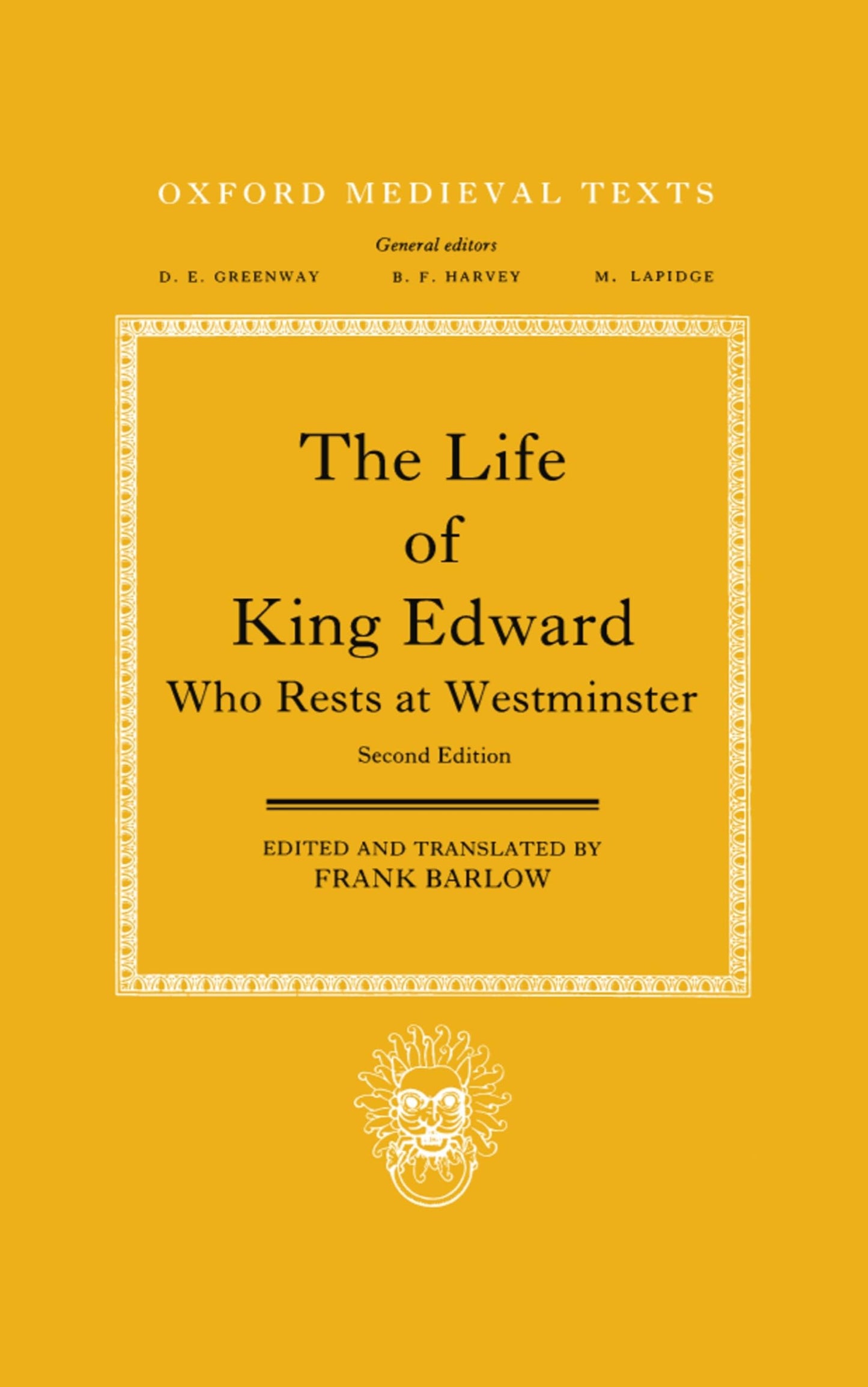 The Life of King Edward Who Rests at Westminster: attributed to a monk of Saint-Bertin (Oxford Medieval Texts)