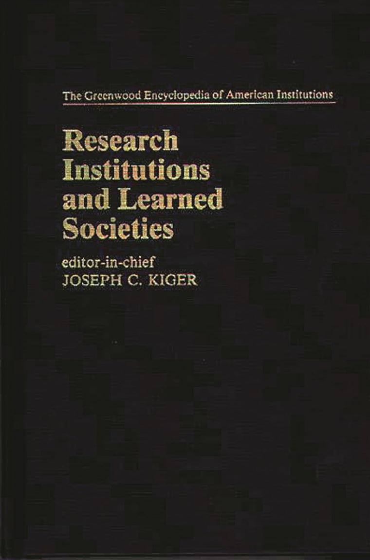 Research Institutions and Learned Societies: (The Greenwood Encyclopedia of American Institutions)