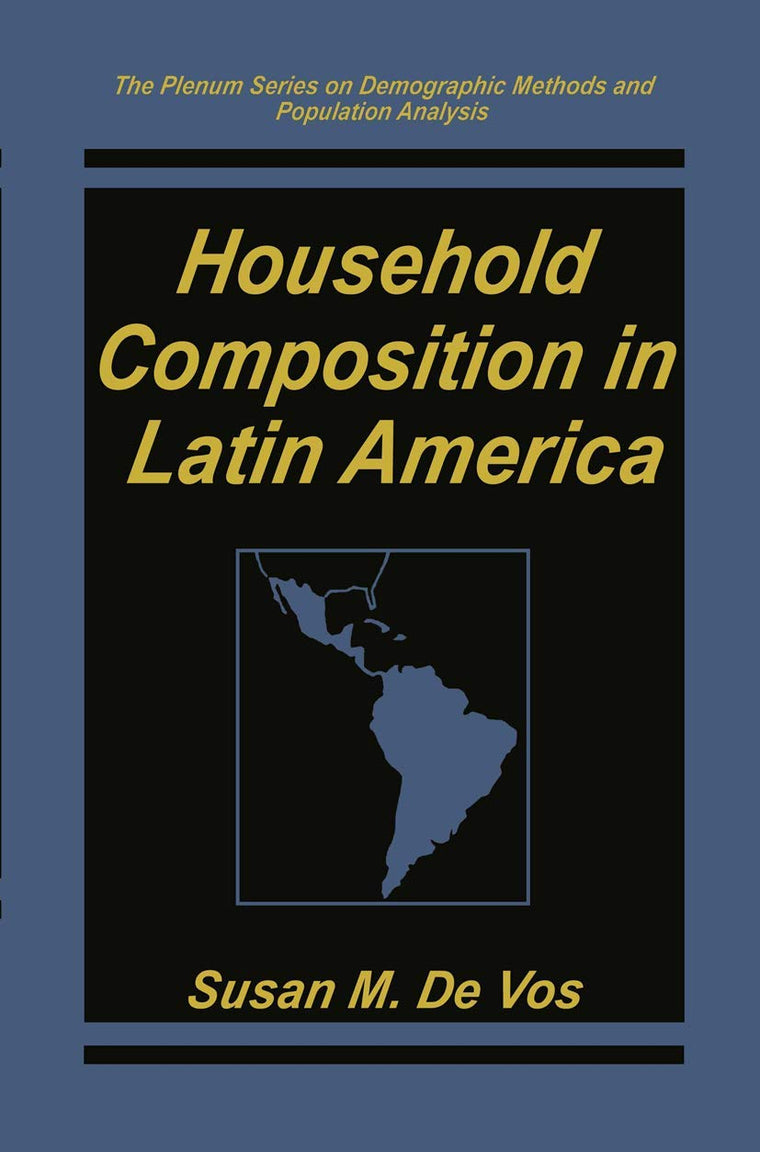 Household Composition in Latin America (The Springer Series on Demographic Methods and Population Analysis)