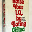 How to Raise Your IQ by Eating Gifted Children
