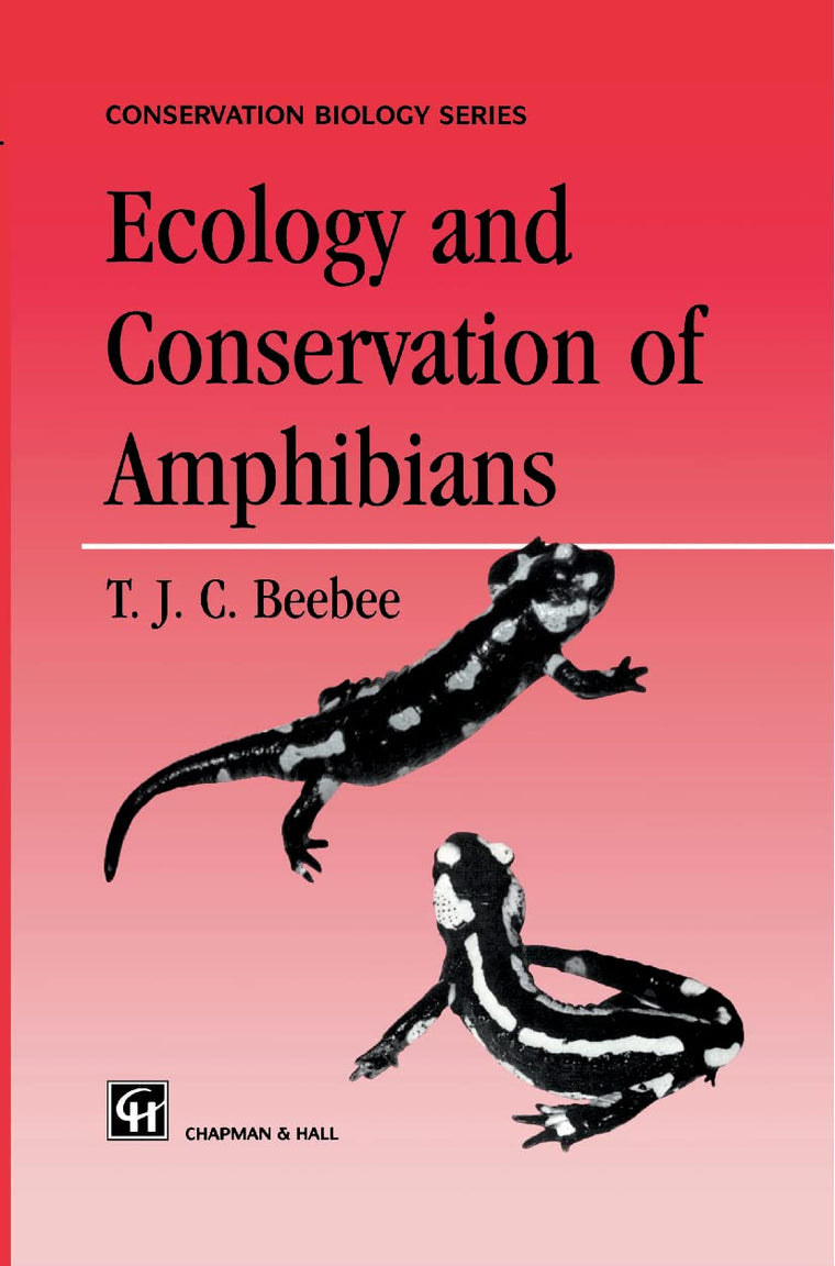 Ecology and Conservation of Amphibians (Conservation Biology, 7)