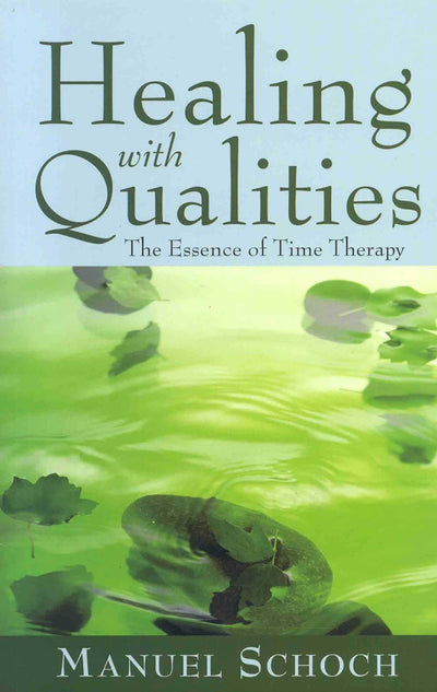 Healing with Qualities: The Essence of Time Therapy
