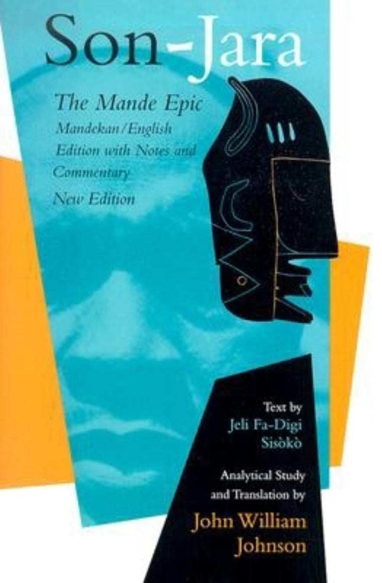 Son-Jara: The Mande EpicPerformance by Jeli fa-Digi Sisk (African Epic)