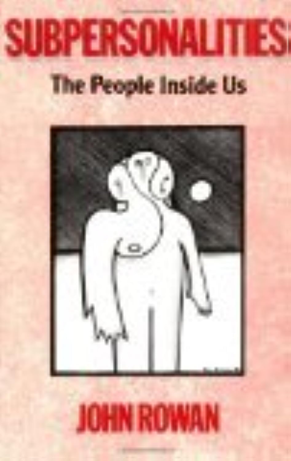 Subpersonalities: The People Inside Us by Rowan, John