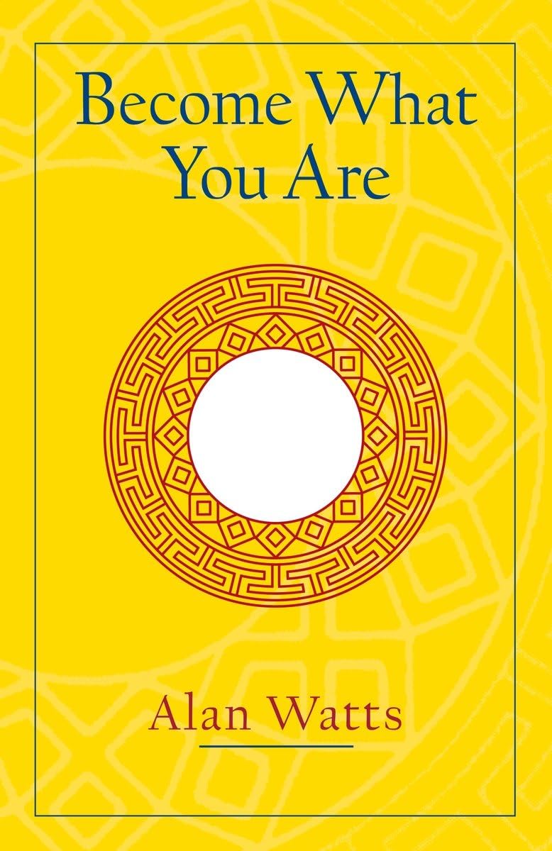 Become What You Are by Alan W. Watts