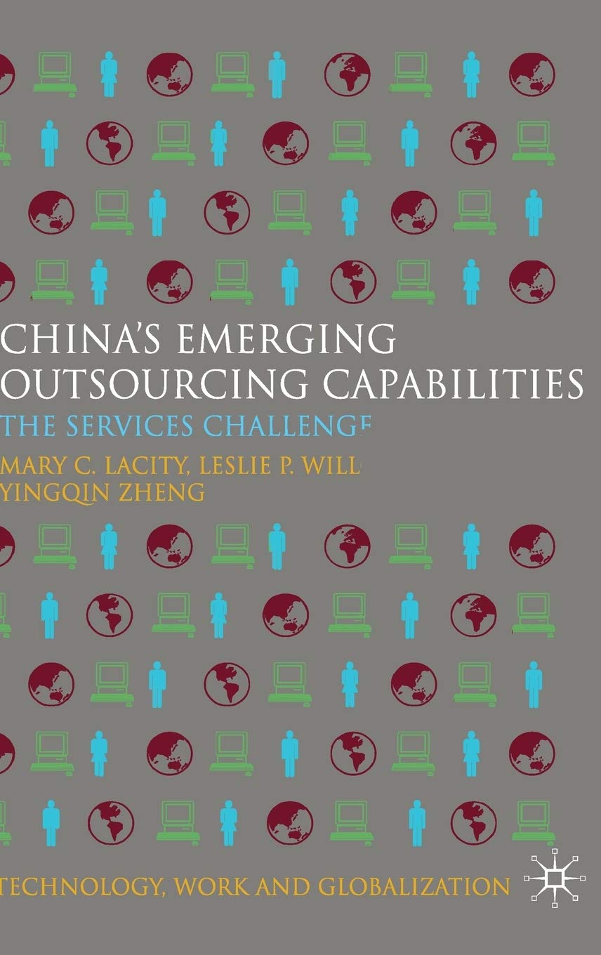 China's Emerging Outsourcing Capabilities: The Services Challenge (Technology, Work and Globalization)