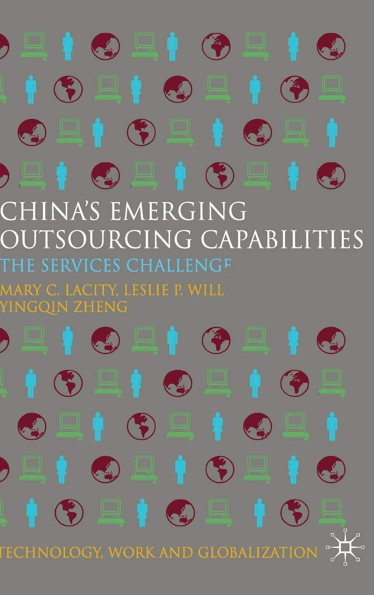 China's Emerging Outsourcing Capabilities: The Services Challenge (Technology, Work and Globalization)