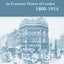 An Economic History of London 1800-1914 (Routledge Explorations in Economic History)