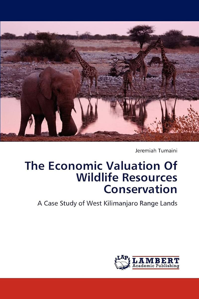 The Economic Valuation Of Wildlife Resources Conservation: A Case Study of West Kilimanjaro Range Lands