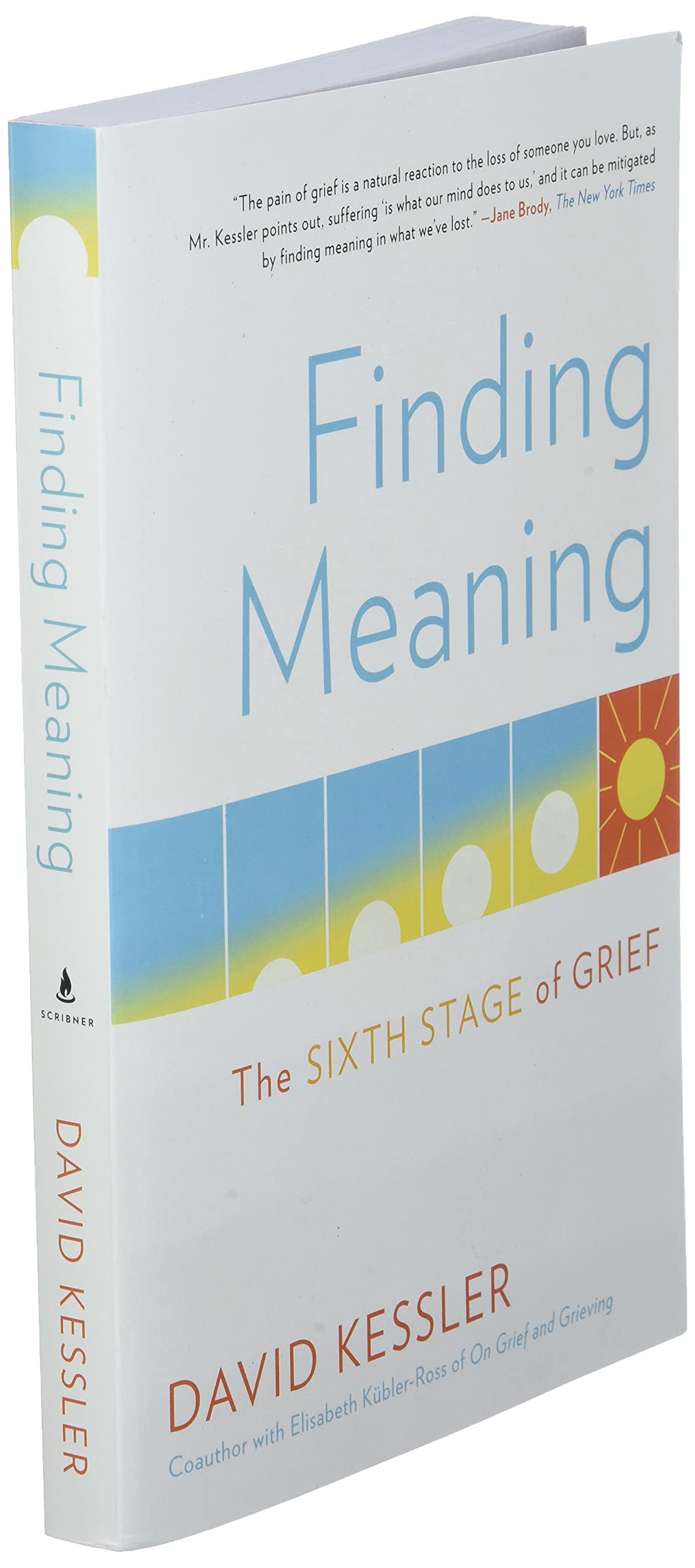 Finding Meaning: The Sixth Stage of Grief