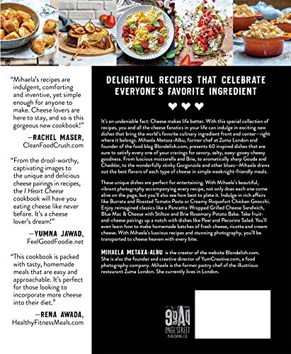 I Heart Cheese: A Cookbook: 60 Ooey, Gooey, Delicious Meals for Serious Cheese Lovers