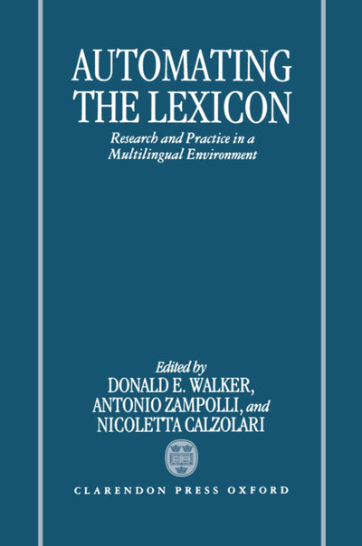 Automating the Lexicon: Research and Practice in a Multilingual Environment