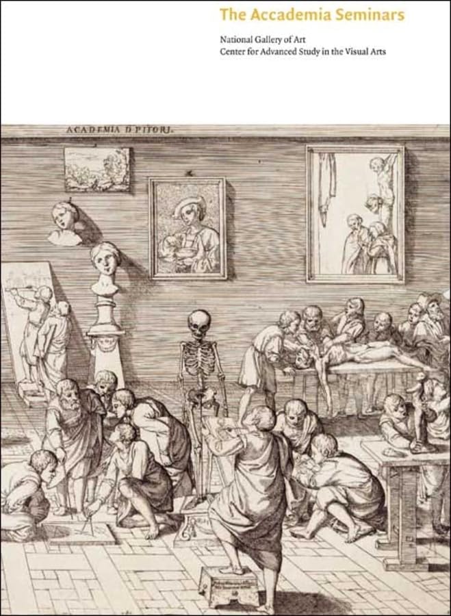 The Accademia Seminars: The Accademia di San Luca in Rome, c. 1590-1635 (Seminar Papers)