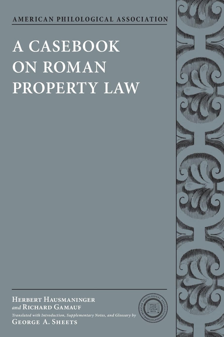 A Casebook on Roman Property Law (Society for Classical Studies Classical Resources)