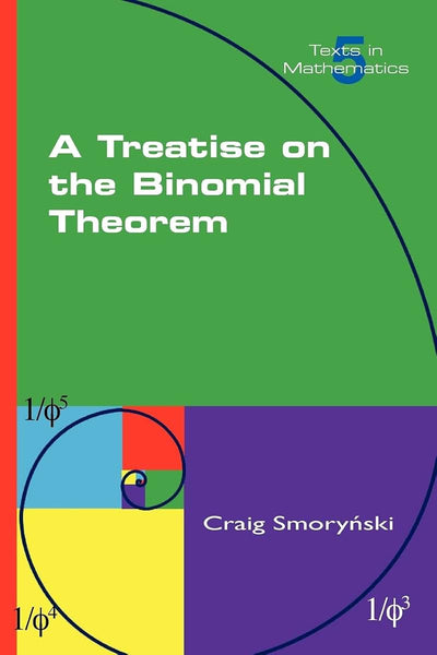 A Treatise on the Binomial Theorem (Texts in Mathematics)
