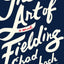 The Art of Fielding: A Novel