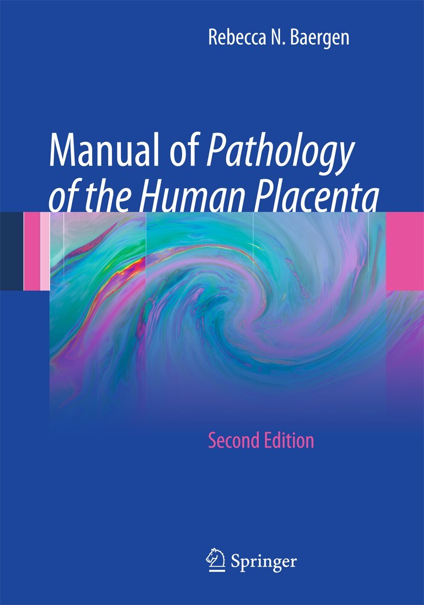 Manual of Pathology of the Human Placenta: Second Edition