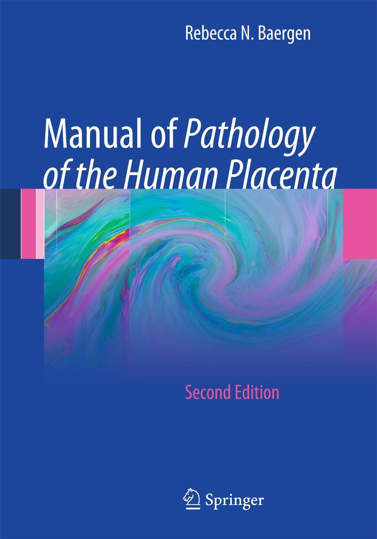 Manual of Pathology of the Human Placenta: Second Edition